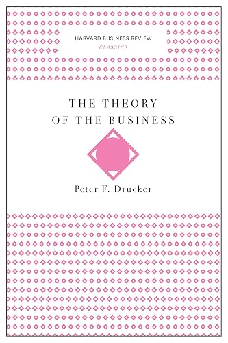 The Theory of the Business (Harvard Business Review Classics)