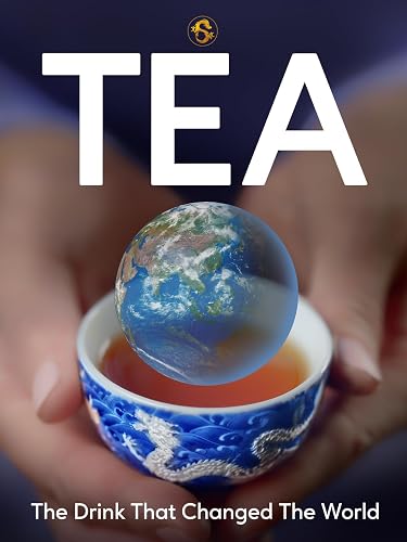 Tea: The Drink That Changed The World