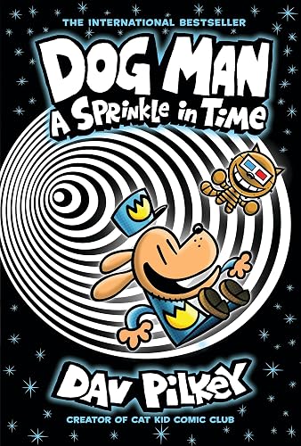Dog Man: A Sprinkle in Time: A Graphic Novel (Dog Man #15): From the Creator of Captain Underpants (15)