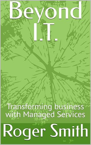 Beyond I.T.: Transforming business with Managed Services