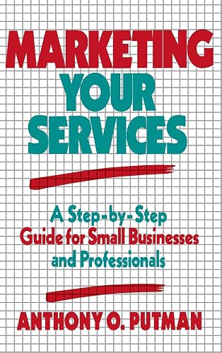 Marketing Your Services: A Step-by-Step Guide for Small Businesses and Professionals