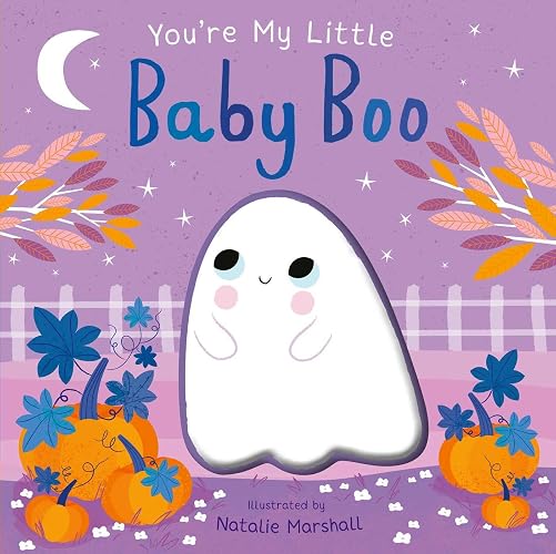 You're My Little Baby Boo (Board Book for Babies and Toddlers 0-2 years old)