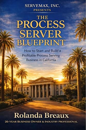 The Process Server Blueprint : How to Start and Run a Profitable Process Serving Business in California