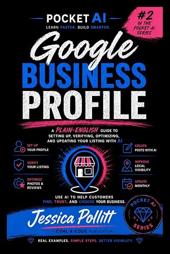 Google Business Profile: Setup, Verify, Optimize, and Manage Your Profile with AI (Pocket AI)