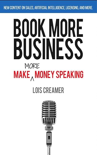 Book More Business: Make MORE Money Speaking