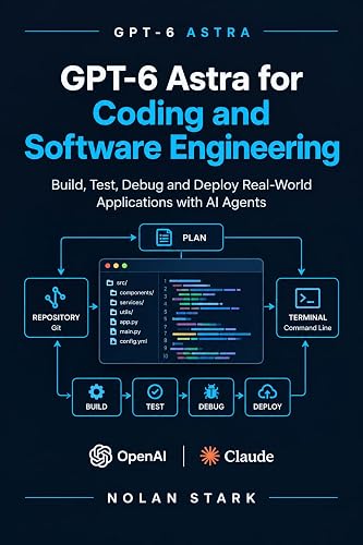 GPT-6 Astra for Coding and Software Engineering: AI Coding Agents, Repository-Level Development, Debugging, Testing, and Autonomous Workflows