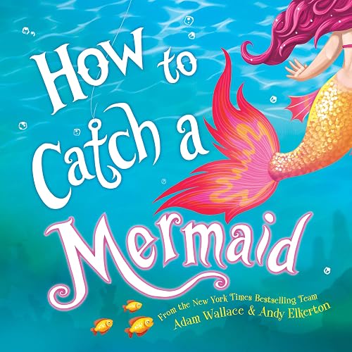 How to Catch a Mermaid: A Magical Ocean Themed Adventure