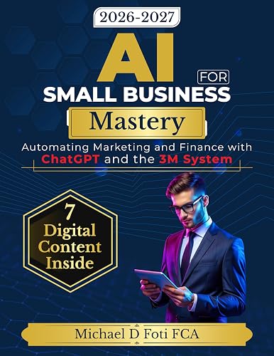 AI for Small Business Mastery: Automating Marketing and Finance with ChatGPT and the 3M System
