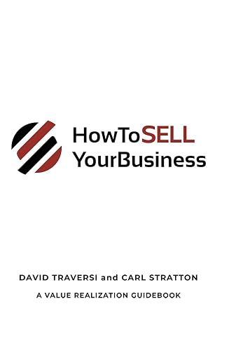 How To SELL Your Business: A Value Realization Guidebook