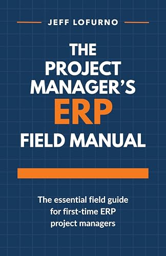 The Project Manager's ERP Field Manual