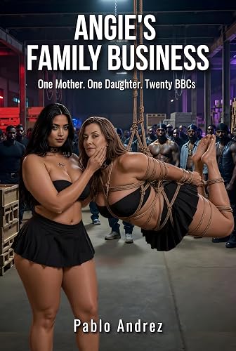 Angie's Family Business: A Latina Ties Her Mother Up To Be Used By 20 BBCs (The Angie Saga Book 33)
