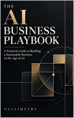 The AI Business Playbook: The No-Hype Guide to Making Money with AI: Nine Service Businesses, How to Get Your First Client, and What to Charge