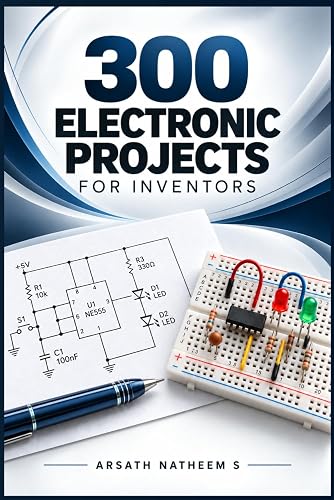 300 Electronic Projects for Inventors with tested circuits: Handbook of Electronic projects