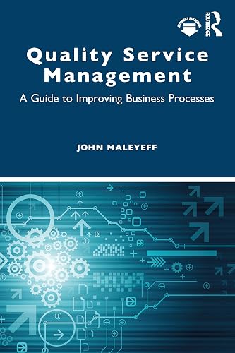 Quality Service Management: A Guide to Improving Business Processes