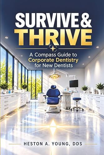 Survive and Thrive: A Compass Guide to Corporate Dentistry for New Dentists