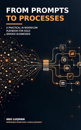 From Prompts To Process: A Practical AI Workflow Playbook For Solo Service Businesses