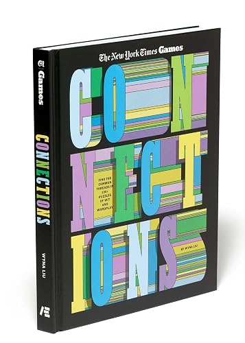 Connections: Find the Common Threads in 100+ Puzzles of Wit and Wordplay (New York Times Games Books)