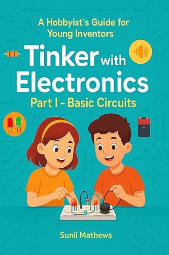 Tinker with Electronics: Basic Electronic Circuits