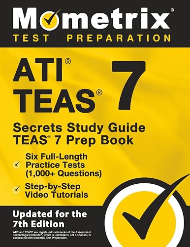 ATI TEAS Secrets Study Guide: TEAS 7 Prep Book, Six Full-Length Practice Tests (1,000+ Questions), Step-by-Step Video Tutorials: [Updated for the 7th Edition]