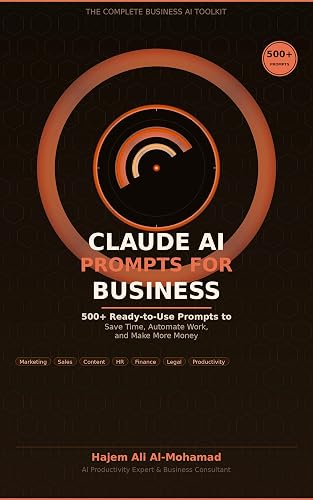 Claude AI Prompts for Business: 500+ Ready-to-Use Prompts to Save Time, Automate Work, and Make More Money
