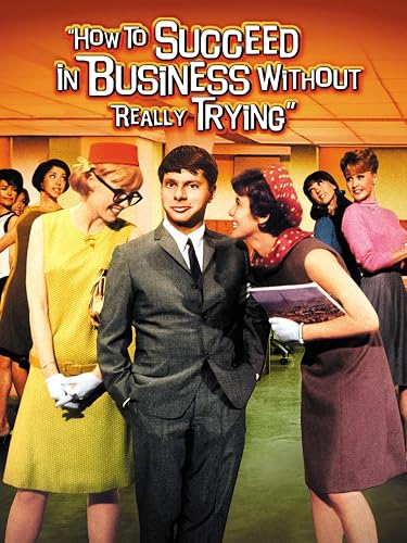 How to Succeed in Business Without Really Trying